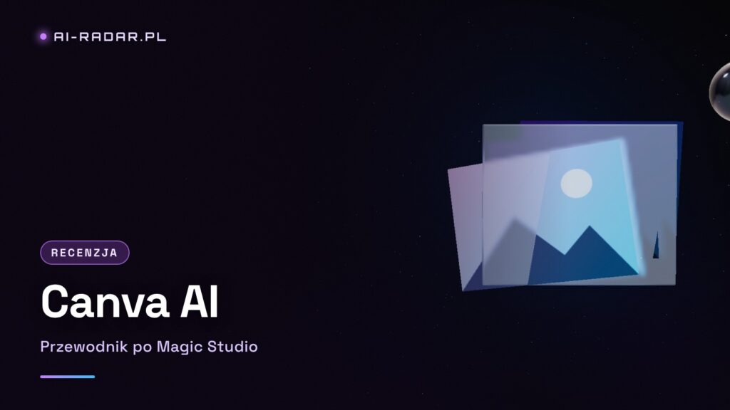 Canva AI – kompletny przewodnik po Magic Studio i narzędziach AI w Canvie