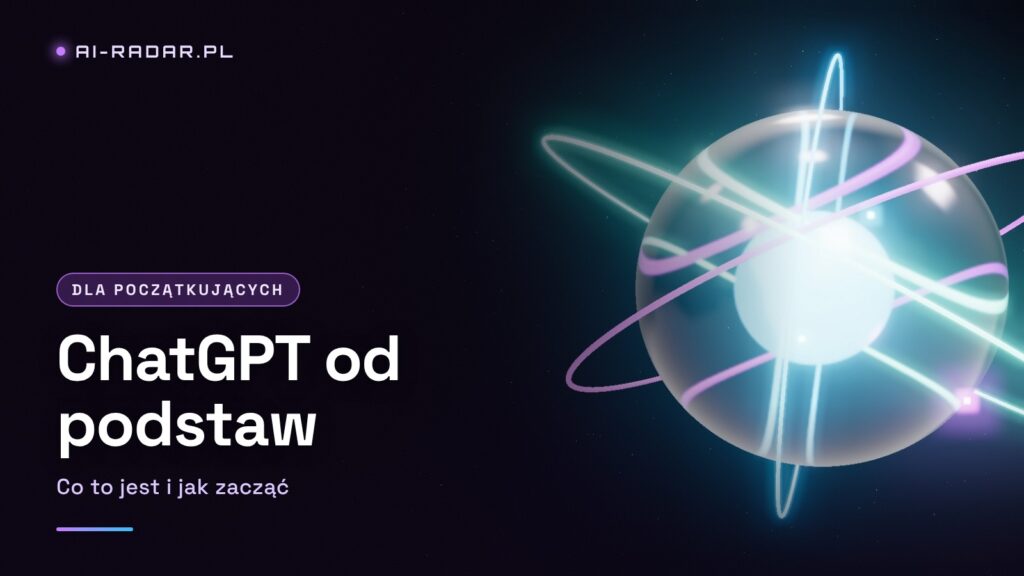 ChatGPT – co to jest i jak zacząć? Kompletny przewodnik dla początkujących