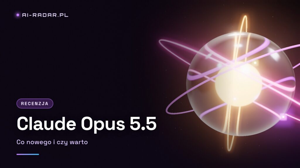 Claude Opus 5.5 — Recenzja: Co Nowego i Czy Warto? (2026)