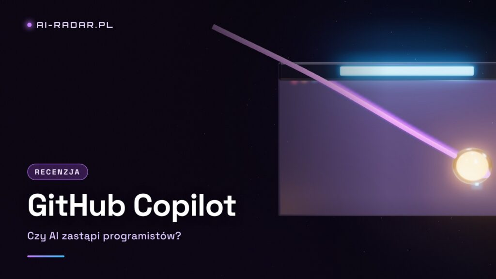 GitHub Copilot — recenzja: czy AI zastąpi programistów?