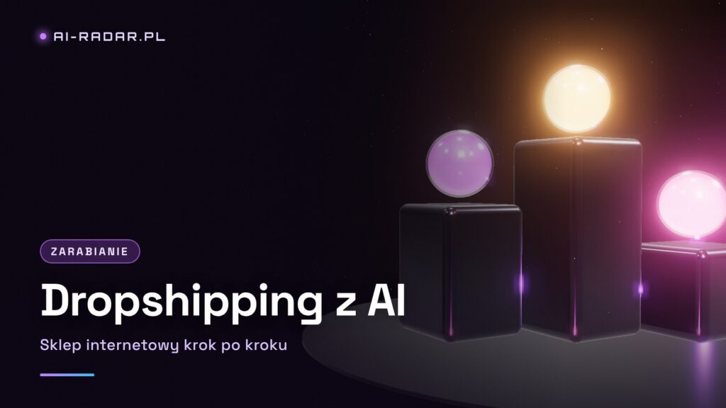 Jak Stworzyć Sklep Dropshipping z AI — Przewodnik 2026