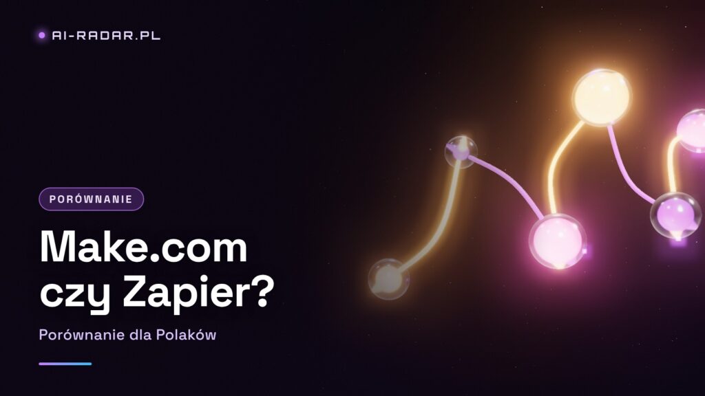 Make.com vs Zapier 2026 — Które Wybrać? Porównanie dla Polaków