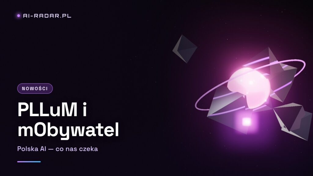 Polski AI: model PLLuM, Chatbot mObywatel i co nas czeka