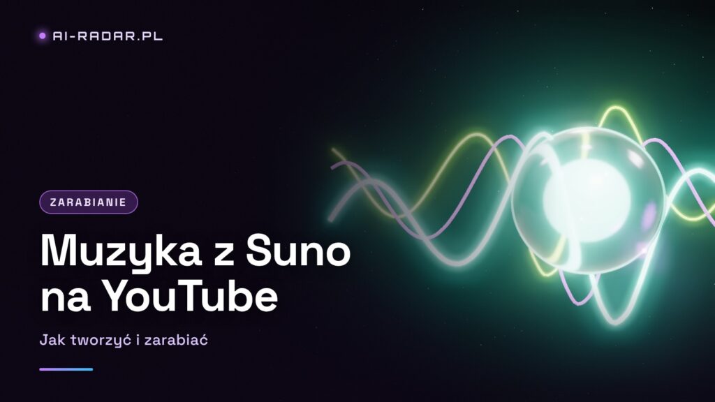 Suno AI — jak tworzyć muzykę AI i zarabiać na YouTube