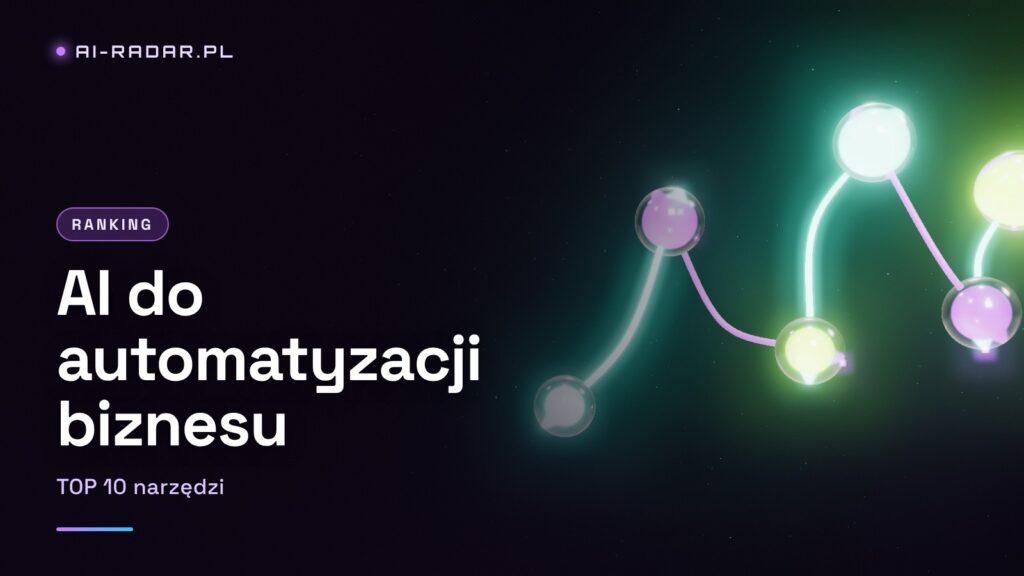 TOP 10 AI do Automatyzacji Biznesu 2026 — Kompletny Przegląd